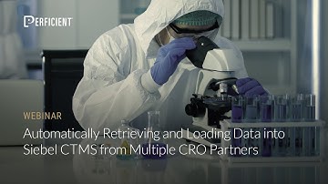 Automatically Retrieving and Loading Data into Siebel CTMS from Multiple CRO Partners