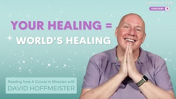 ACIM Lesson 137: Your Healing Heals Everyone (Live Workbook Session)