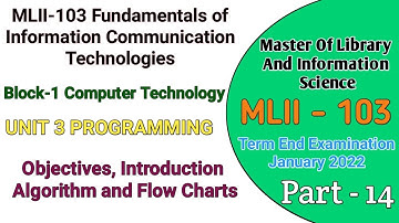 MLII 103 Unit 3 Programming | Block-1 | Objectives, Introduction & Algorithm & Flow Charts | Part 14