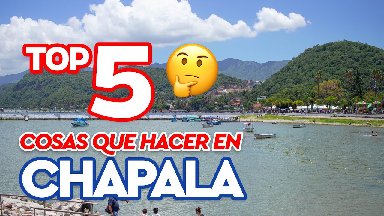 Irás a CHAPALA Y NO SABES QUE HACER? -  TOP 5 👆 - Un Viaje Más ✈