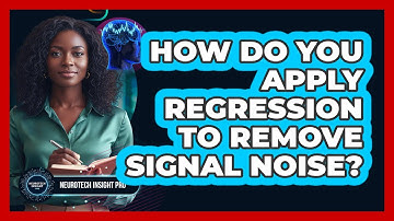 How Do You Apply Regression To Remove Signal Noise?