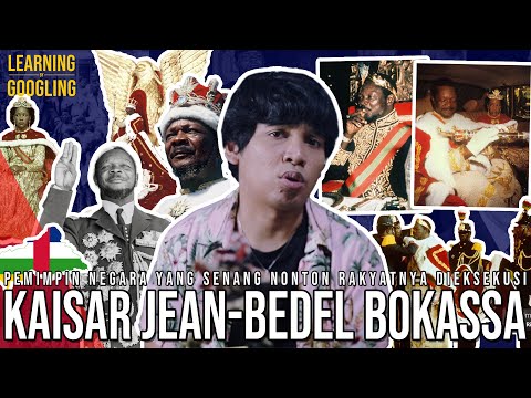 Presiden Yang Doyan Ngemil Rakyatnya! Mualaf Demi Dapat Bantuan! Bokassa I! | Learning By Googling
