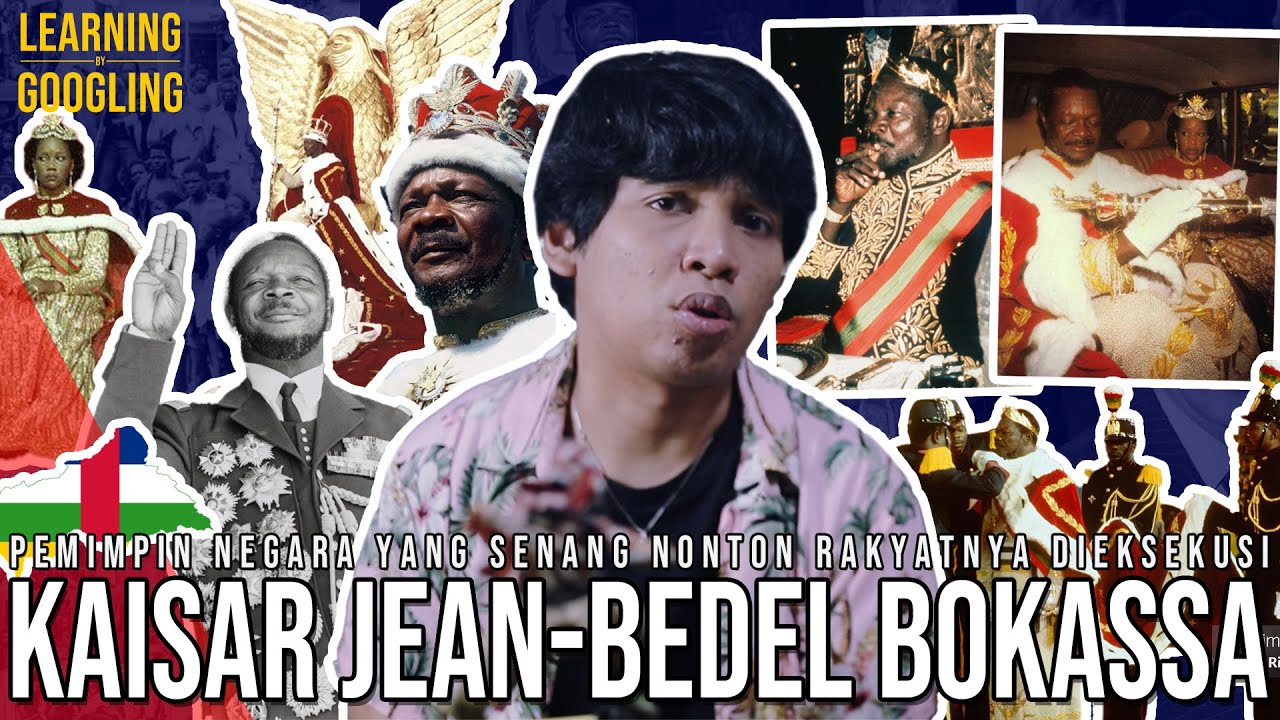 Presiden Yang Doyan Ngemil Rakyatnya! Mualaf Demi Dapat Bantuan! Bokassa I! | Learning By Googling