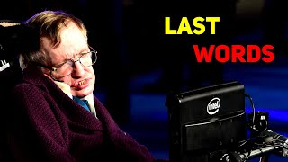 Stephen Hawkings Shocking Last Words