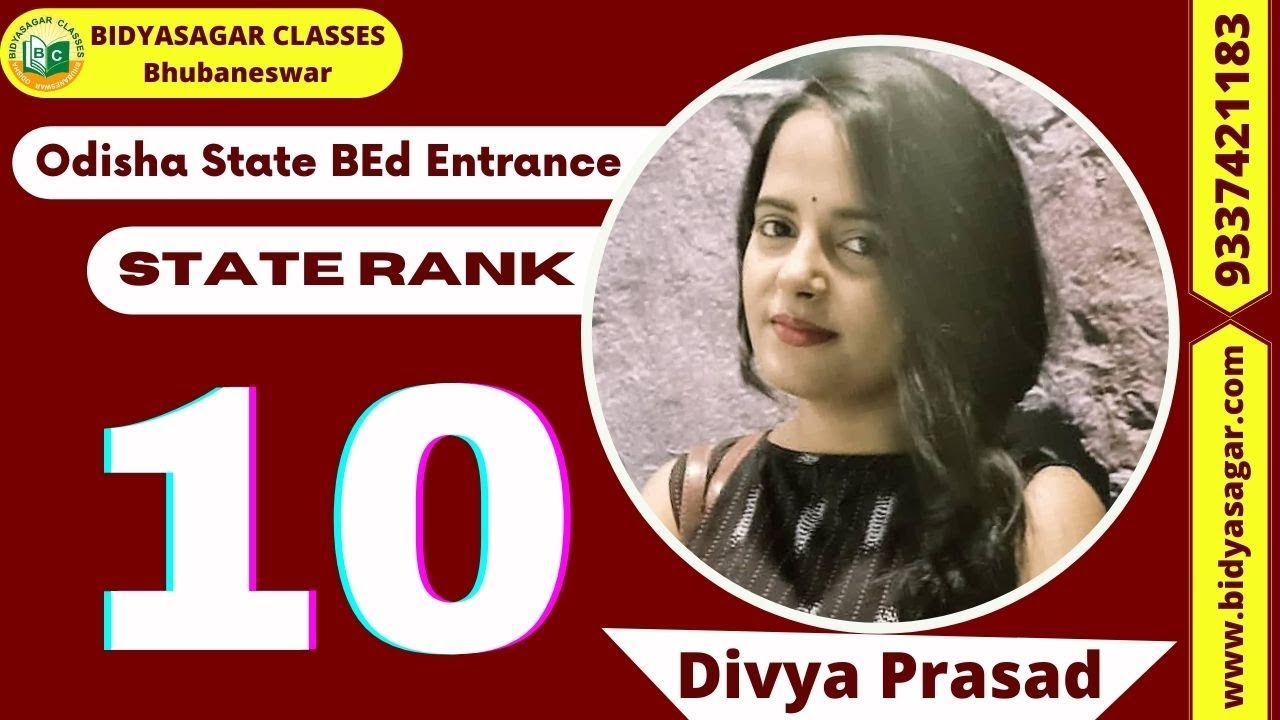 Odisha BEd Entrance 2021 State Rank10/ District Rank (Sundergarh)1/Divya Prasad/Bidyasagar