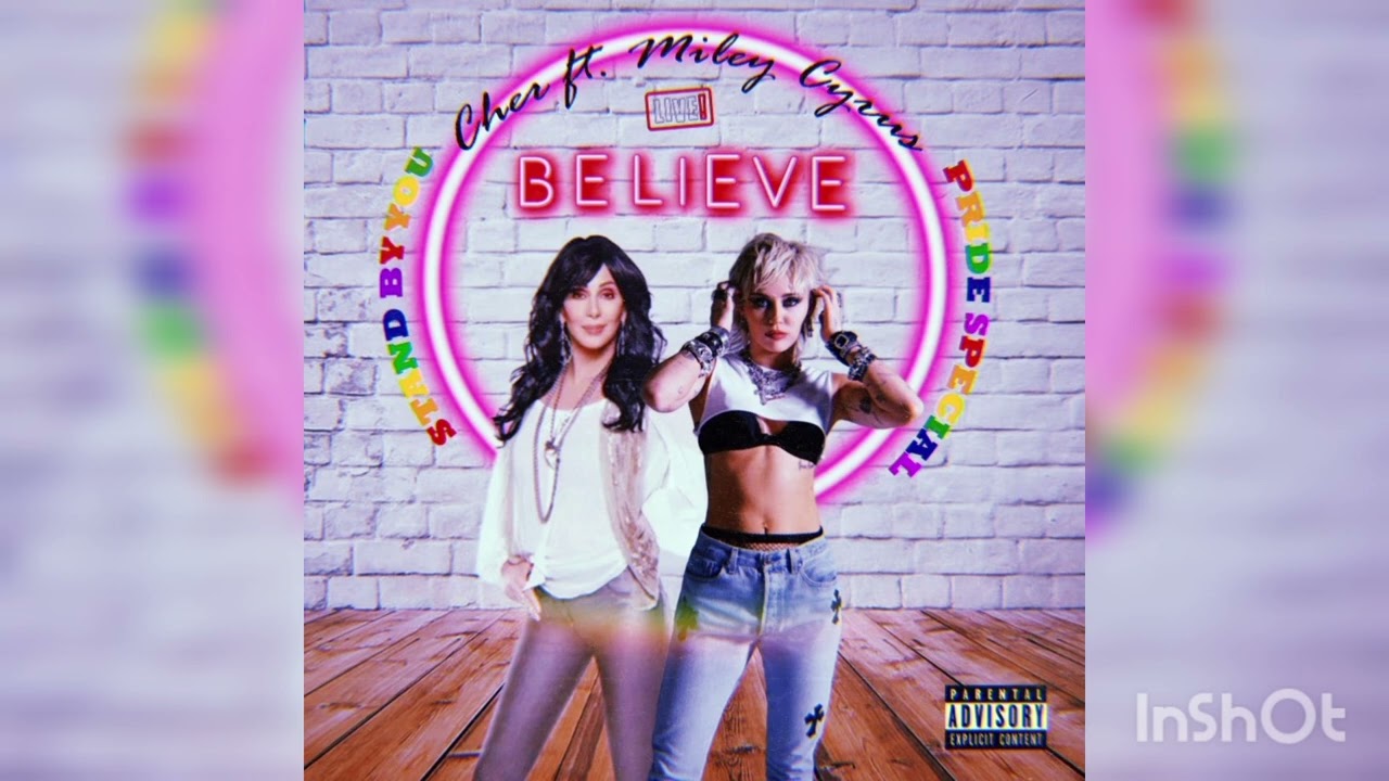 Believe Cher ft. Miley Cyrus [Stand by you Pride Special]♡ YouTube