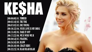 Kesha Playlist Album Hot Tiktok || The Best Songs Of Kesha