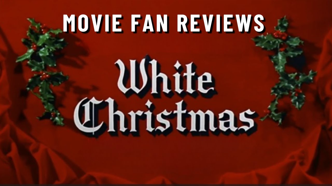 Movie Fan Reviews White Christmas YouTube