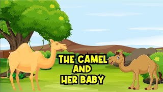 THE CAMEL AND THE BABY#kids #munna #moralstories #englishstories #education #trending