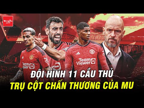 ĐỘI HÌNH 11 CẦU THỦ TRỤ CỘT CHẤN THƯƠNG CỦA MU: ĐÃ ĐEN LẠI CÒN NHỌ