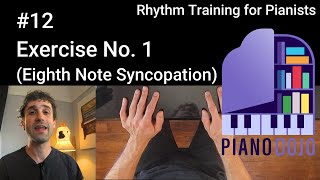 Exercise No. 1 - Eighth Note Syncopation - Rhythm Training for Pianists Video 12