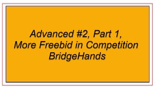 Advanced #2, Part 1, More on Freebids in Competition