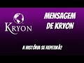 💓 KRYON OFICIAL | “A História Se Repetirá?” |