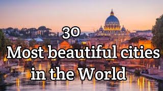 Top 30 most beautiful cities in the world||travel guide