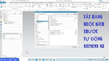 TỰ HỌC NX CƠ BẢN || Bài 2: Thao tác chuột trên NX + Tắt ràng buộc kích thước tự động