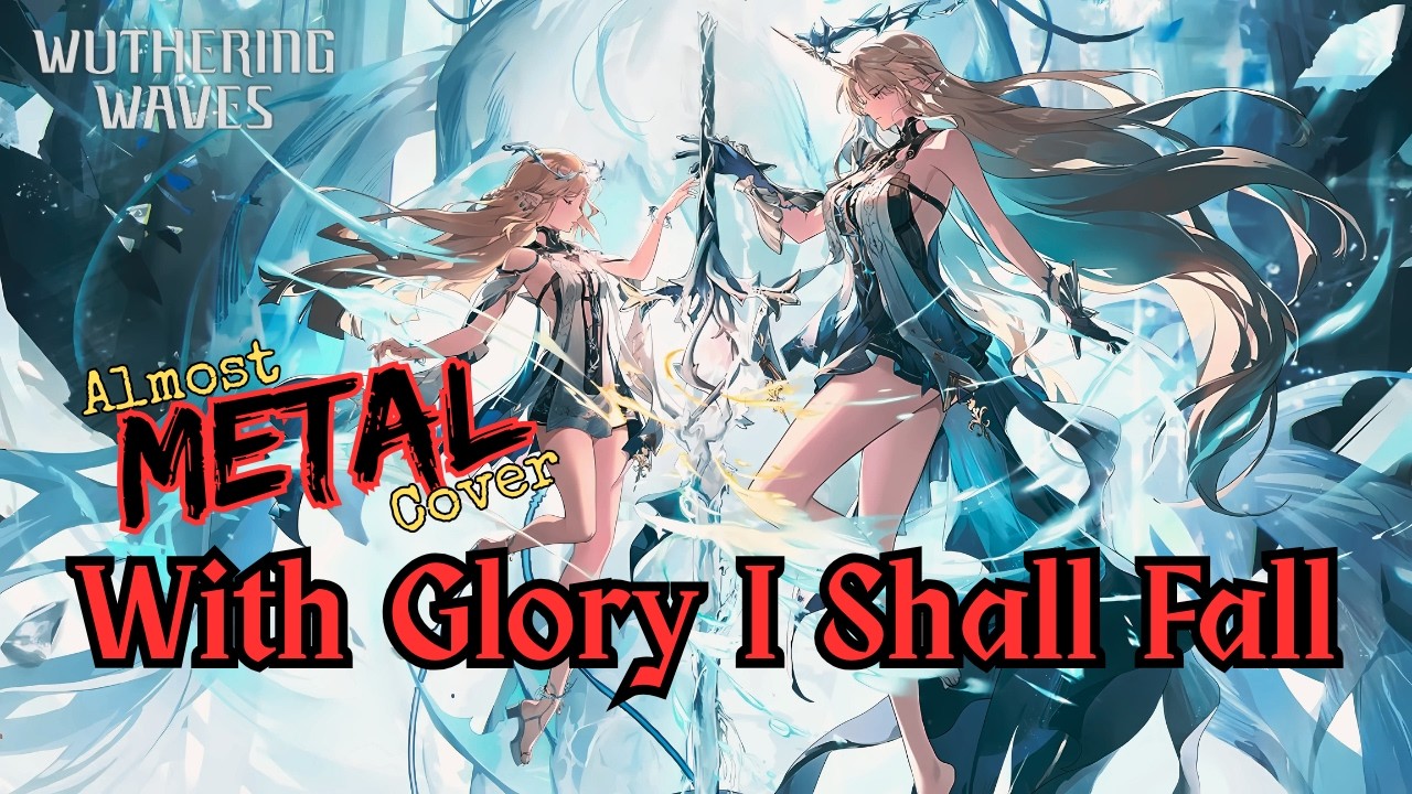 With Glory I Shall Fall (METAL COVER) | Wuthering Waves