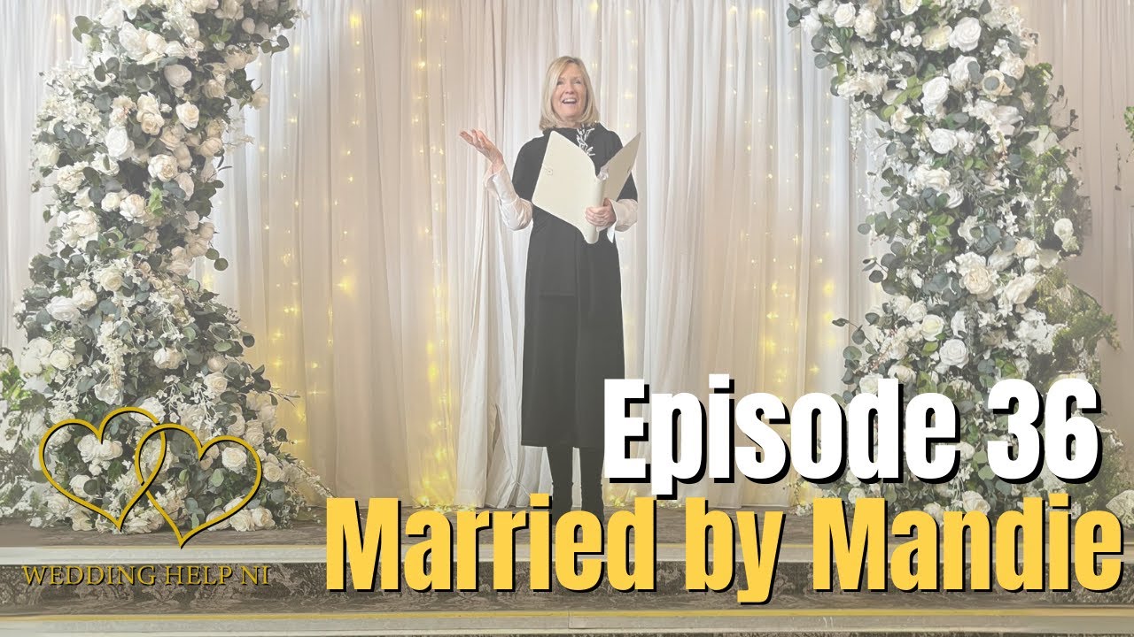 Wedding Help NI Podcast - Ep 36 - Married by Mandie — video thumbnail