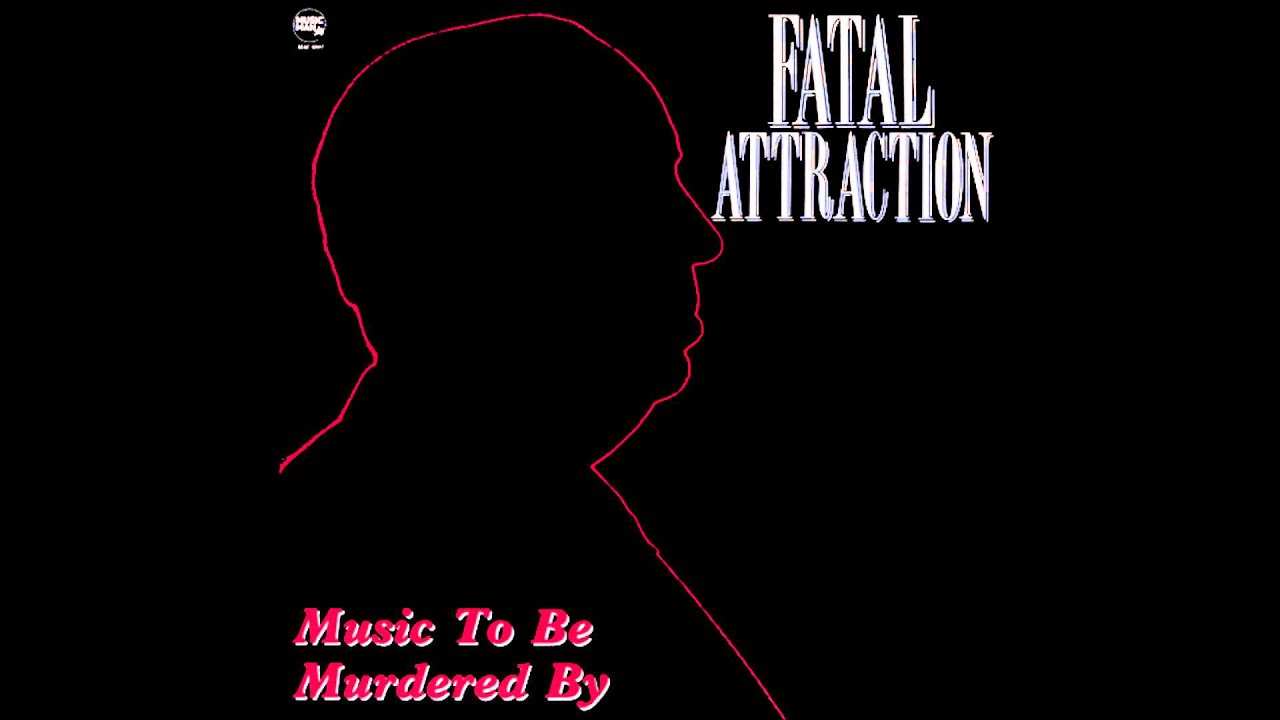Fatal Attraction - Music To Be Murdered By (♥1989) - YouTube Fatal Attraction - Music To Be Murdered By (♥1989) - YouTube