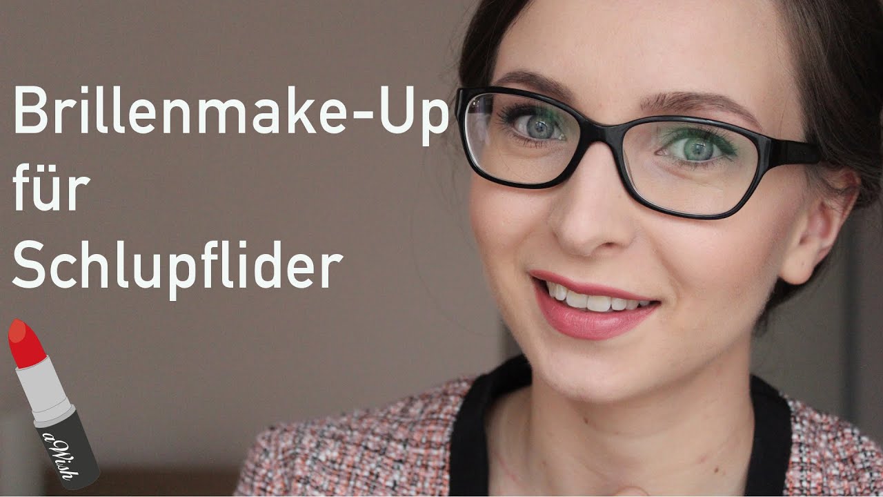 Brillenmake Up Fur Schlupflider Augen Grosser Und Kleiner Schminken Youtube