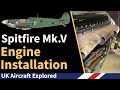スピットファイア Mk V &ndash; エンジンの取り付け