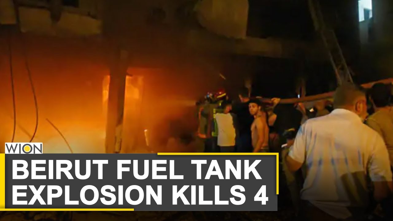 Fuel tank fire and explosion kills four in Beirut World News WION