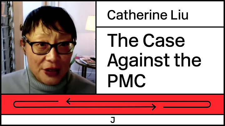 How the PMC Ruins Our Lives  Catherine Liu