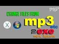 How to rename a file type like .exe to .mp3 on PC