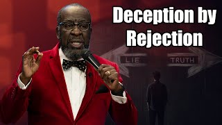 Deception by Rejection | Dr. Randolph Brown | Word and Prayer Worship Center
