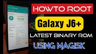 Galaxy J6 plus | How to Root J610 Using Magisk on Latest binary stock ROM