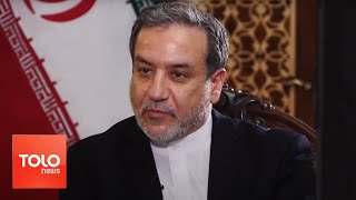 Exclusive Interview with Iran's Deputy Foreign Minister Abbas Araghchi | TOLOnews