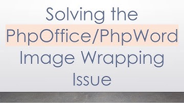 Solving the PhpOffice/PhpWord Image Wrapping Issue
