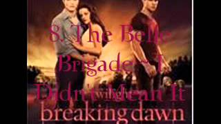 8  The Belle Brigade   I Didn t Mean It Breaking Dawn   par Resimi