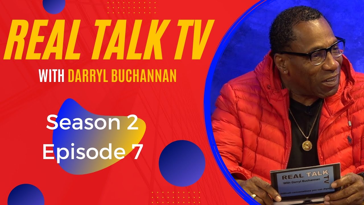 Real Talk TV (Season 2, Episode 7)