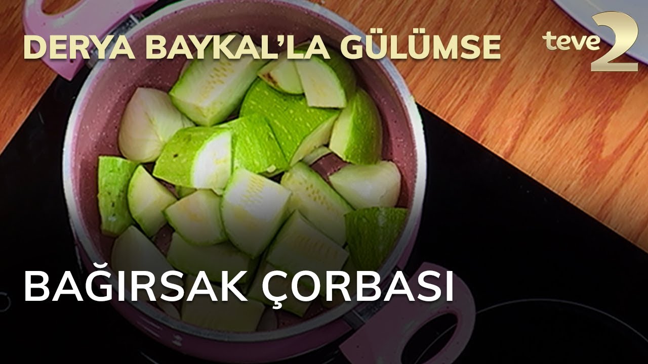 Derya Baykal'la Gülümse: Bağırsak Çorbası