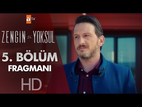 Zengin ve Yoksul 5. Bölüm Fragmanı