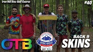 OTB Tour Skins #40 | B9 | Iron Hill Disc Golf Course