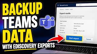 How to backup Microsoft Teams data with eDiscovery exports - Detailed Guide