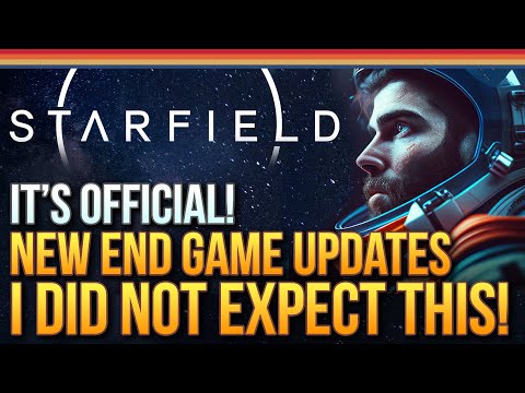 Starfield - It's Official! New End Game Updates, Legendary Encounters, Instellar Travel and More!