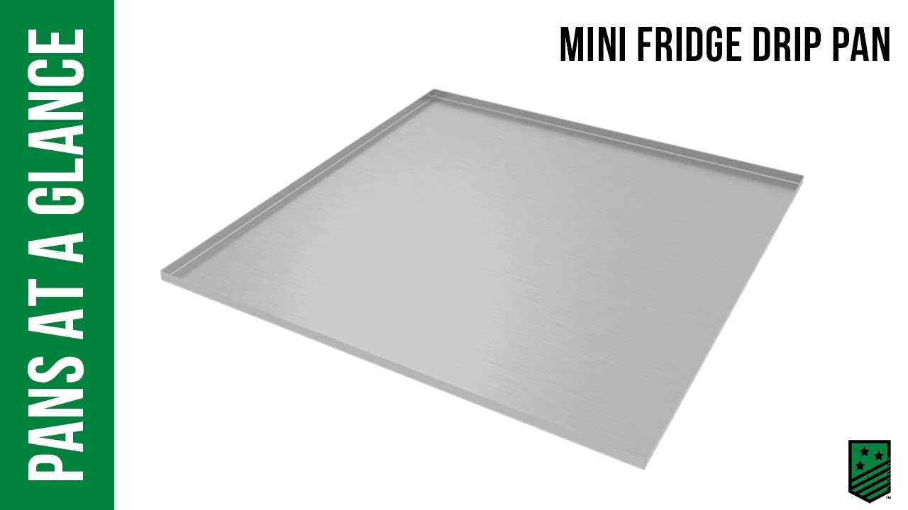 PANS AT A GLANCE Mini Fridge Drip Pan Killarney Metals YouTube