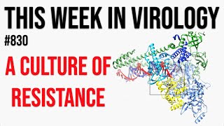 TWiV 830: A culture of resistance
