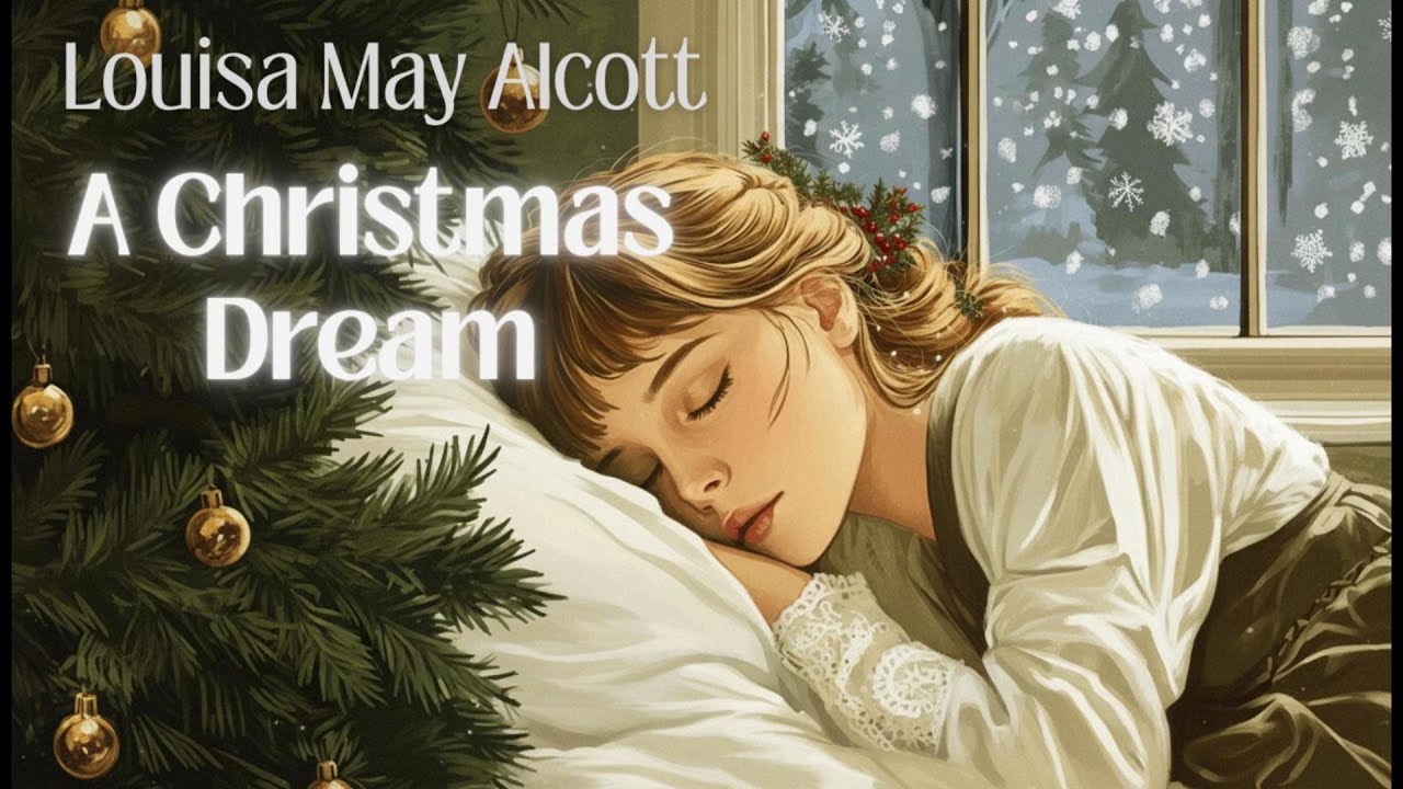 A Christmas Dream by Louisa May Alcott | A Heartwarming Holiday Classic ...