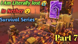 Literally Lost😫In Nether |Nether Mein fus gya| Minecraft pe survival series [#7] |Minecraft pe hindi