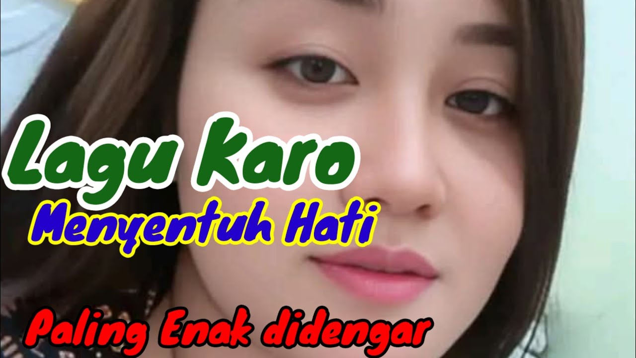 Lagu Karo Menyentuh Hati Paling Enak didengar 