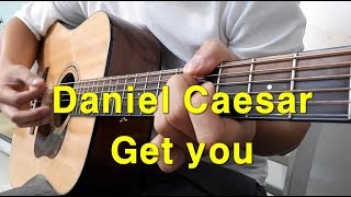 Daniel Caesar - Get you guitar cover with chords and Lyrics (기타 커버 다니엘시져)