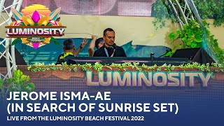 Jerome Isma-Ae (In Search Of Sunrise set) - Live from the Luminosity Beach Festival 2022 #LBF22