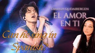 Spanish speaker reacts to Dimash Kudaibergen / El amor en ti
