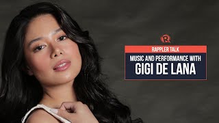Rappler Talk Entertainment: Music and performance with Gigi de Lana