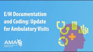 E/M Documentation and Coding: Update for Ambulatory Visits