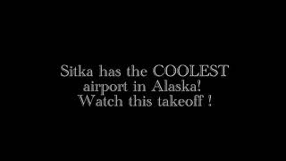 Flying Alaska out of Sitka | Alaskas coolest airport