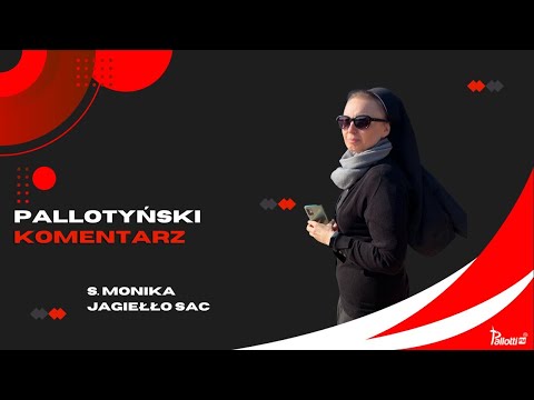 Pallotyński komentarz – 11 listopada 2023 - s. Monika Jagiełło SAC